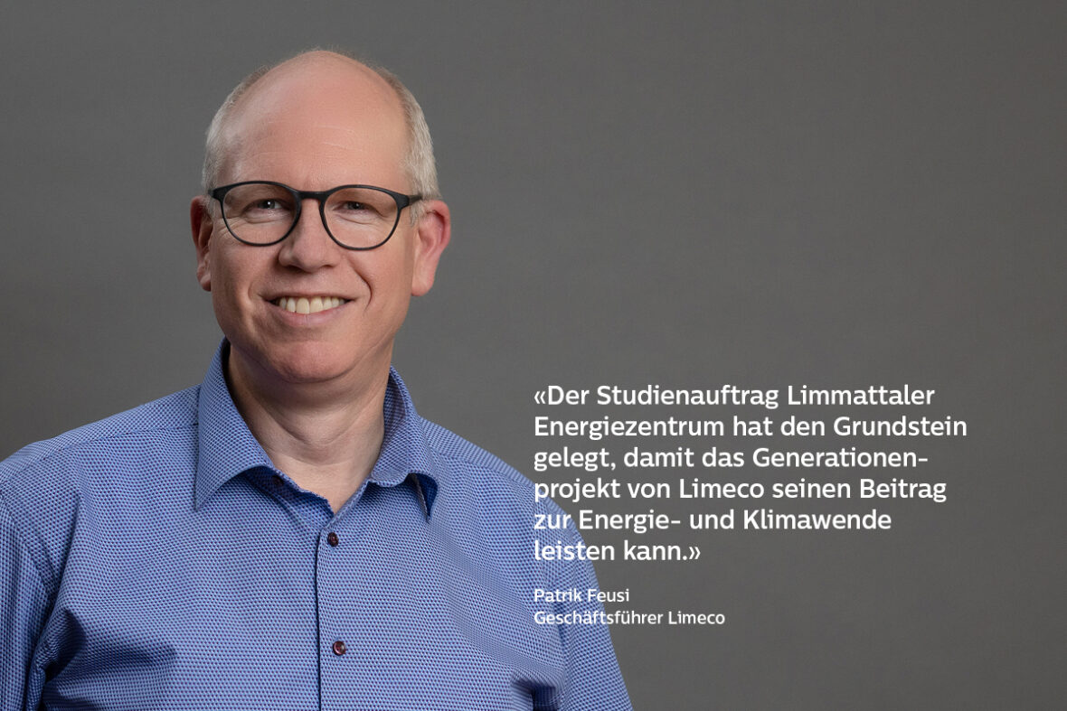 Porträt von Patrik Feusi, Geschäftsführer Limeco und der Quote: «Der Studienauftrag Limmattaler Energiezentrum hat den Grundstein gelegt, damit das Generationenprojekt von Limeco seinen Beitrag zur Energie- und Klimawende leisten kann.»